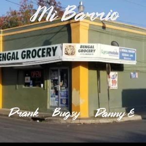 Mi barrio (feat. Drank, Bugsy & Danny E)
