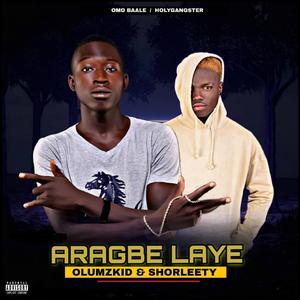 Aragbe Laye (feat. Olumzkid)