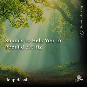 Sounds to Help you to Rebuild 285 Hz