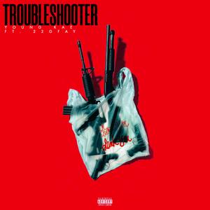 TROUBLESHOOTER (feat. 22GFAY & JUICEBETRIPPIN)