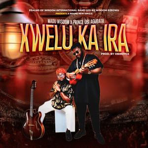 Kwelu ka ira (feat. Prince Obi Agubata)