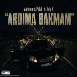 Ardıma Bakmam (feat. Roly X)