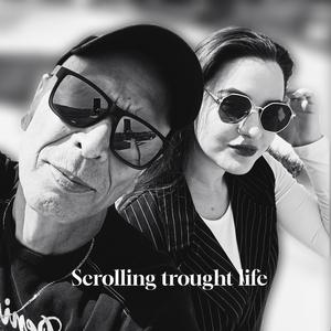 Scrolling trought life