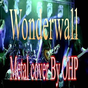Wonderwall (Metal Cover)
