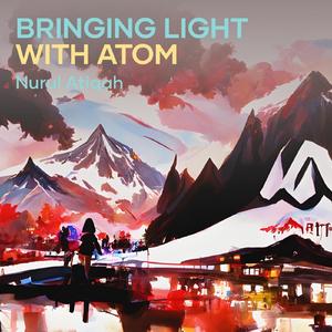 Bringing Light with Atom