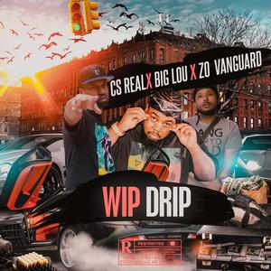 WHIP DRIP (feat. Zo Vanguard & Cs Real)