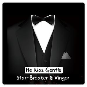 He Was Gentle