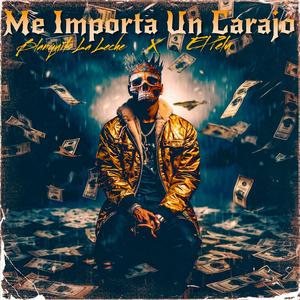 Me Importa Un Carajo (feat. El Pelu)