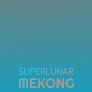 Superlunar Mekong