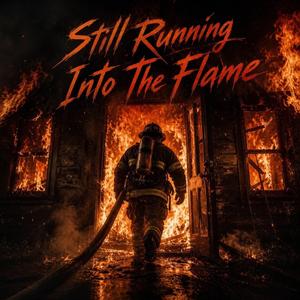 Still Running Into The Flame