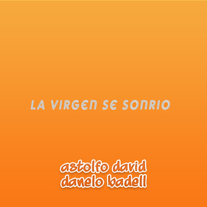 La Virgen Se Sonrio