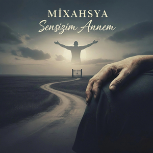 SENSİZİM ANNEM
