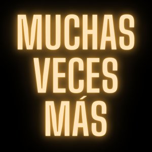 Muchas Veces Más