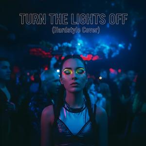 Turn The Lights Off