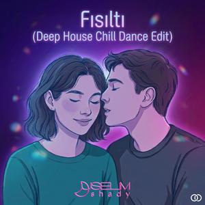Fısıltı (Deep House Chill Dance Edit)