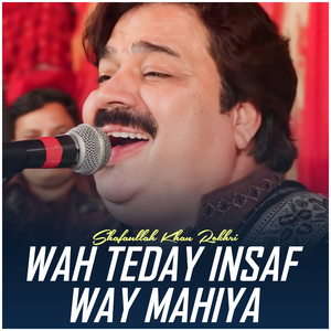 Wah Teday Insaf Way Mahiya
