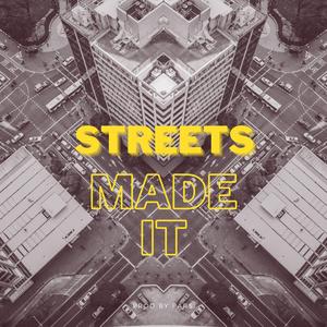 Streets Made It