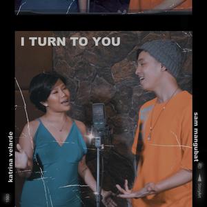 I Turn to You (feat. Katrina Velarde)