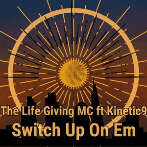 Switch Up On Em (feat. Kinetic 9)