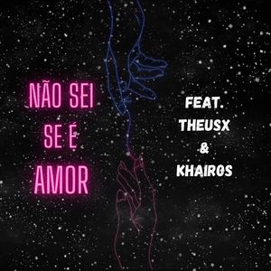 Não Sei Se É Amor