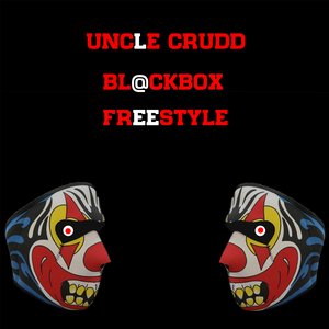 Uncle Crudd Blackbox Freestyle