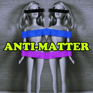 1-800-ANTI-MATTER
