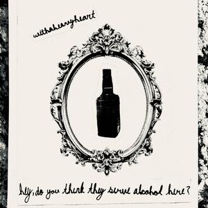 hey, do you think they serve alcohol here?