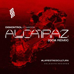 Alcatraz (feat. Martior) (Oca MX Remix)