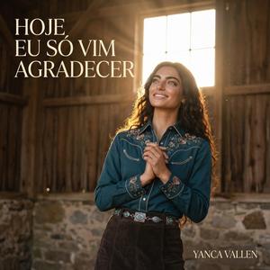 Hoje Eu só vim Agradecer