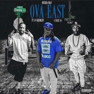 Ova East (feat. 19 Gremlin & C Face)