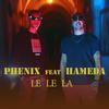 Phénix BBJ - LE LE LA (feat. Hameda)