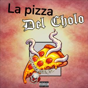 La pizza Del Cholo