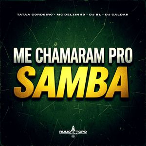 Me Chamaram pro Samba