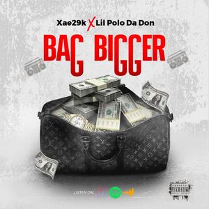 BAG BIGGER (feat. Lil polo da don)