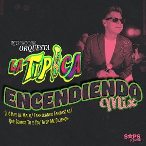 Encendiendo Mix : Qué Hay de Malo/Fabricando Fantasías/Qué Somos Tú y Yo/Ayer Me Dijeron