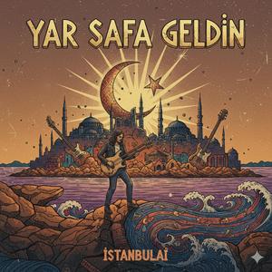 YAR SAFA GELDİN