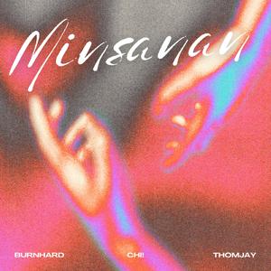Minsanan (feat. Burnhard & CHI!)