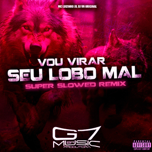 Vou Virar Seu Lobo Mal - Super Slowed (Remix)
