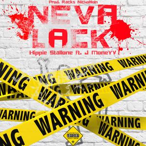 Neva Lack (feat. J Moneyy)
