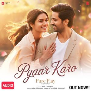 Pyaar Karo (Track 1)