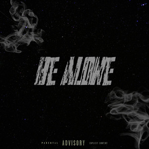 Be alone