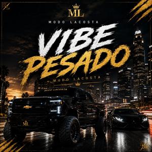 Vibe pesado