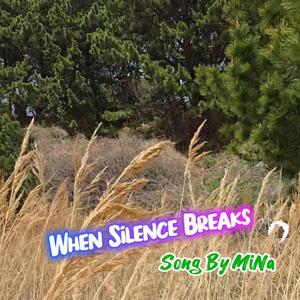 When Silence Breaks