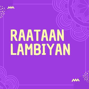Raataan Lambiyan