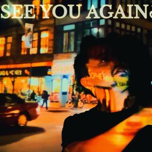 SEE YOU AGAIN