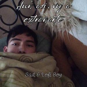 Aun así, voy a extrañarte