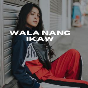 Okay Nako (Wala Nang Ikaw)