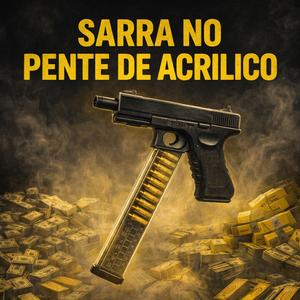 Sarra No Pente De Acrilico (feat. Mc Neguinho do ITR)