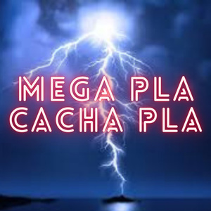 Mega Pla Cacha Pla