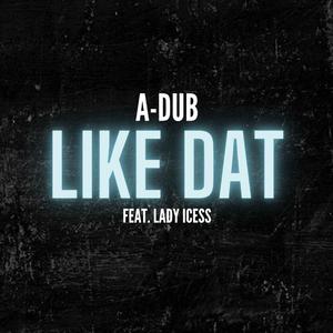 Like Dat (feat. Lady Icess & BeatsByNIX)